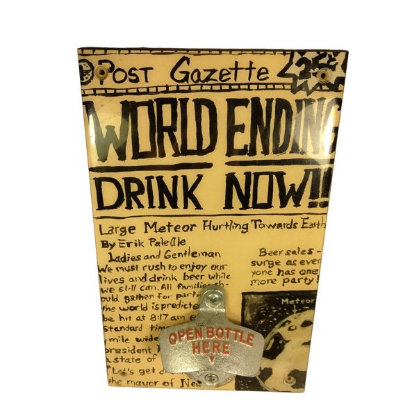 Sweet Art Attack Wall Mount Bottle Opener World Ending Drink Now Signed USA - Picture 2 of 9